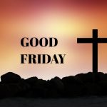 Good Friday Images 2022, Quotes, Messages, Greetings Cards